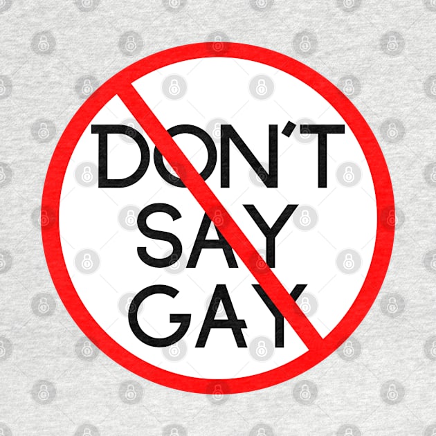 Stop Don't Say Gay - Stop Don't Say Gay Bill - Gay Rights by SayWhatYouFeel